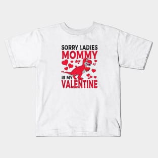 Sorry Ladies Mommy Is My Valentine Kids T-Shirt